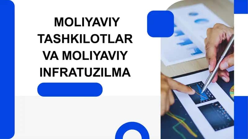 Moliyaviy tashkilotlar va moliyaviy infratuzilmalar
