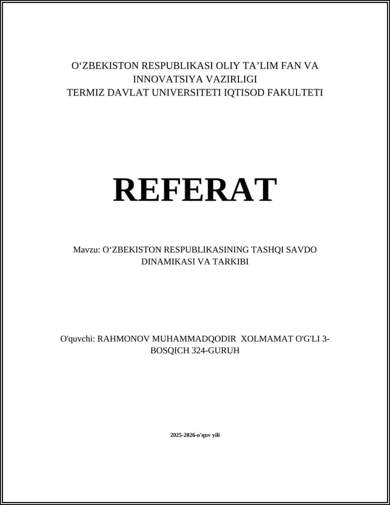 O‘ZBEKISTON RESPUBLIKASINING TASHQI SAVDO DINAMIKASI VA TARKIBI REFERAT