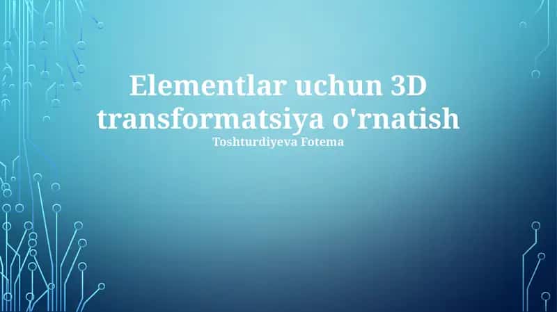 Elementlar uchun 3D transformatsiya o'rnatish