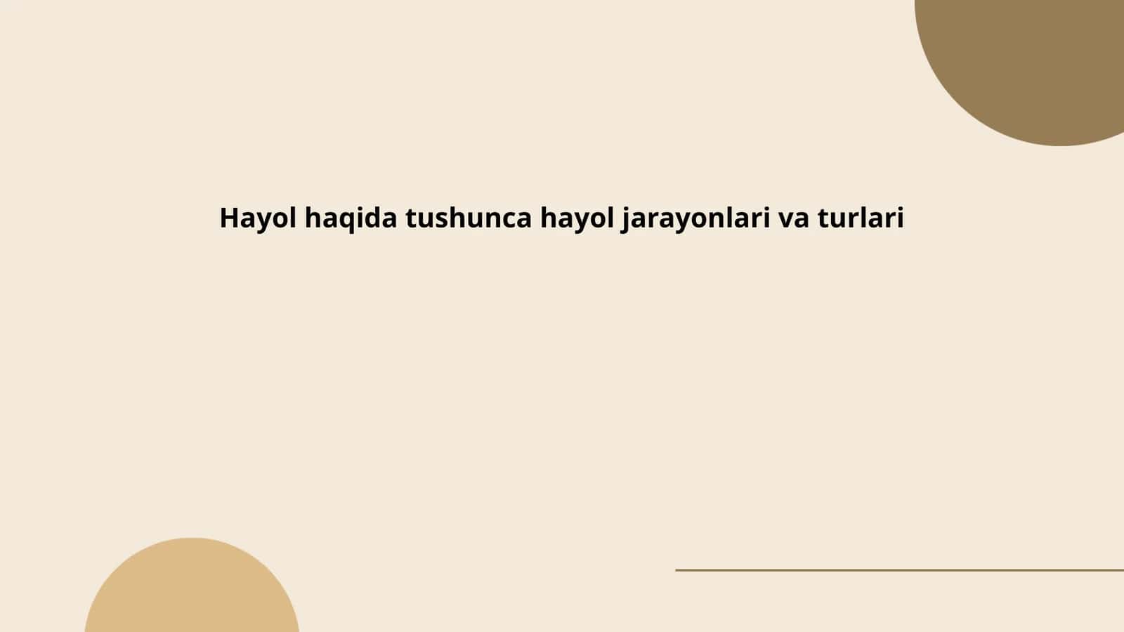 Hayol haqida tushunca hayol jarayonlari va turlari