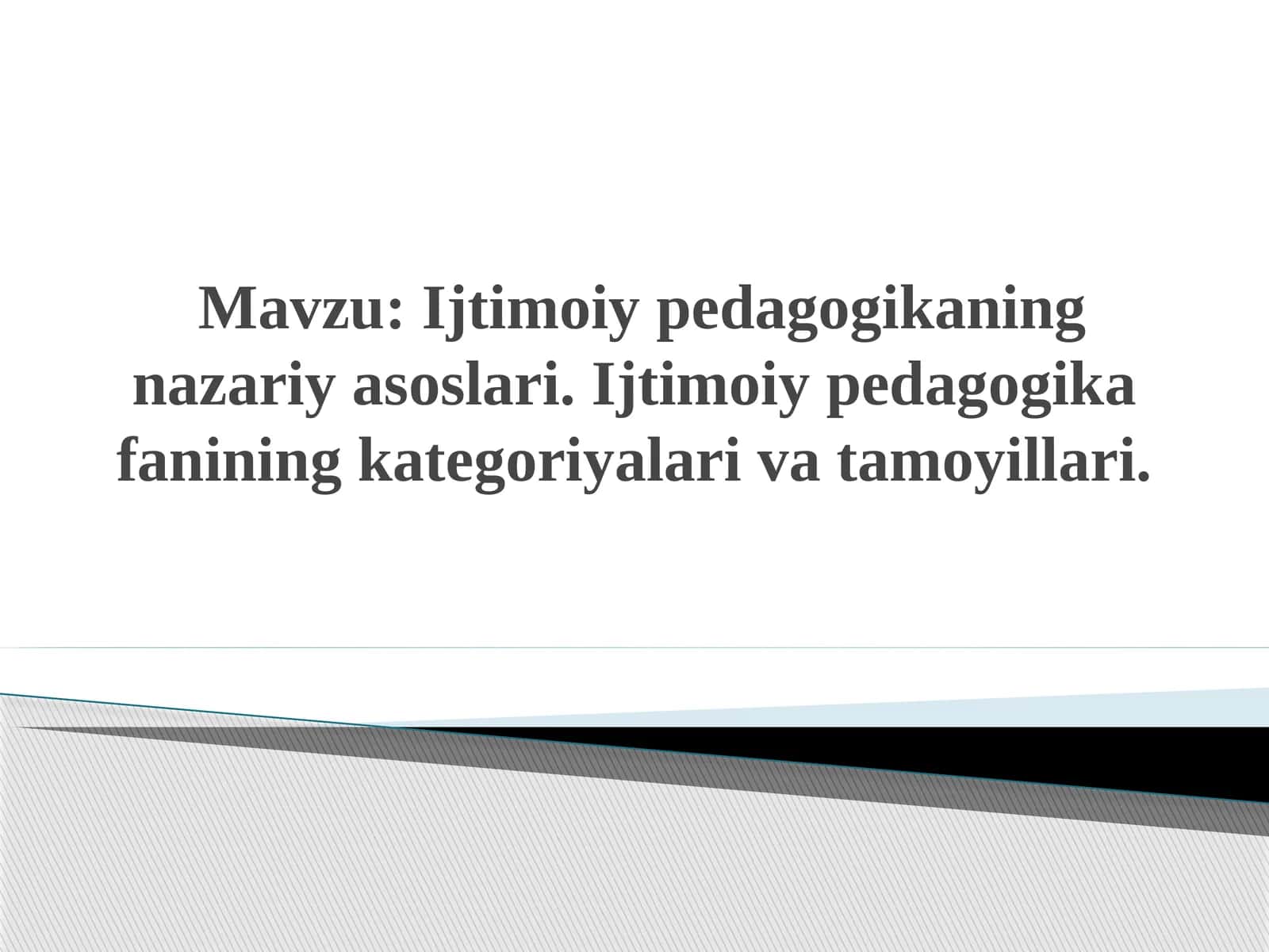 Ijtimoiy pedagogikaning nazariy asoslari