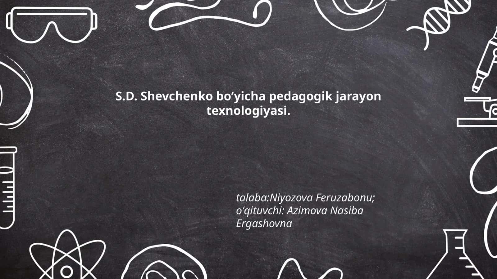S.D. Shevchenko boʻyicha pedagogik jarayon texnologiyasi