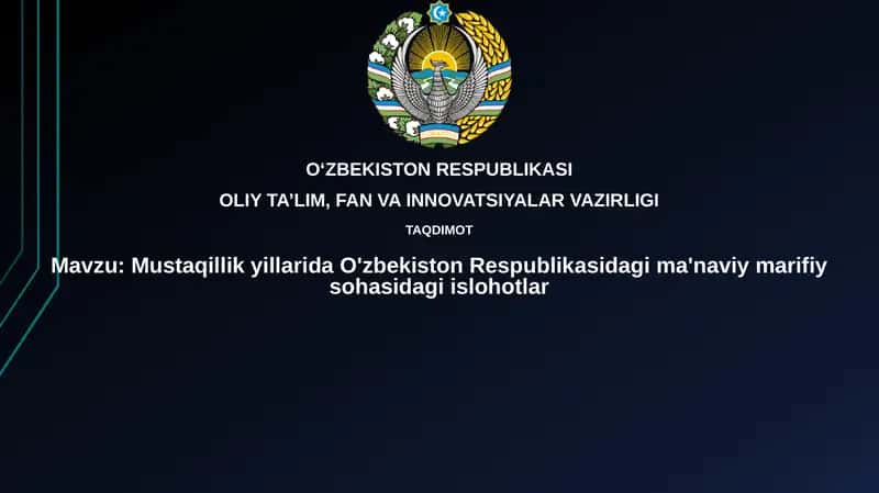 Mustaqillik yillarida O'zbekiston Respublikasidagi ma'naviy marifiy sohasidagi islohotlar