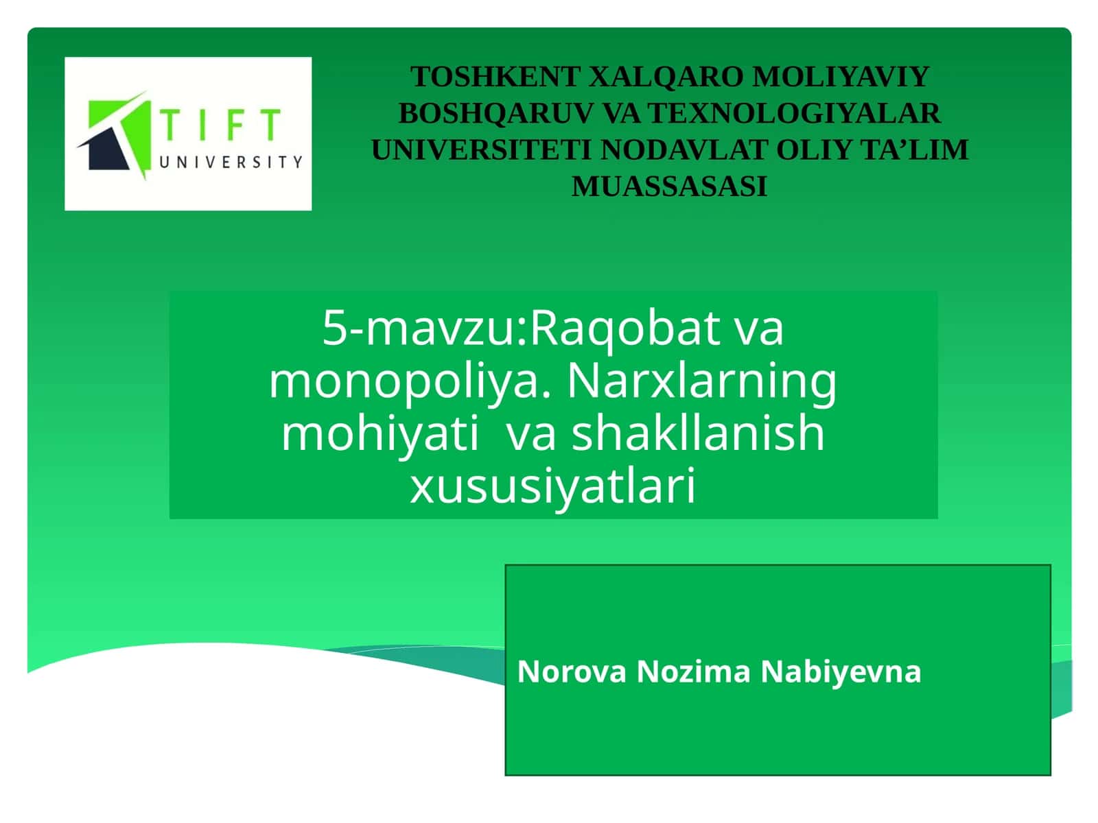 Raqobat va monopoliyalar. Narxlarning mohiyati va shakllanish xususiyatlari