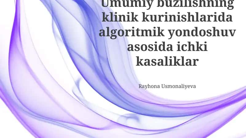 Umumiy ichki kasalliklarning klinik ko‘rinishlarini algoritmik tahlil qilish