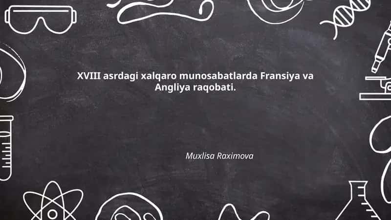 XVIII asrdagi xalqaro munosabatlarda Fransiya va Angliya raqobati