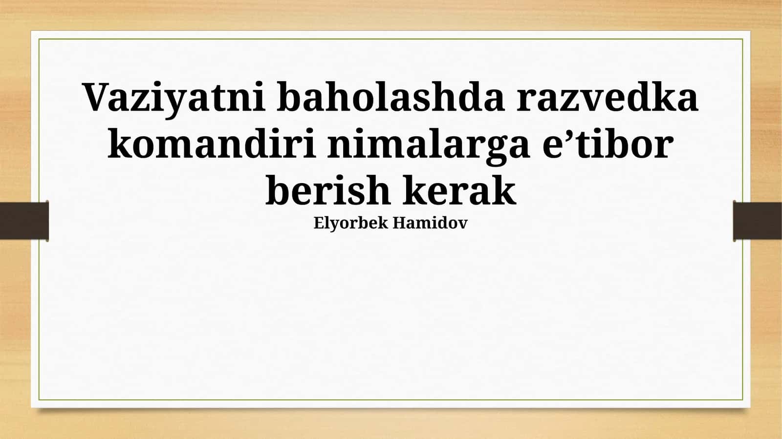 Vaziyatni baholashda razvedka komandiri nimalarga e’tibor berish kerak