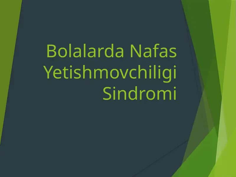Bolalarda Nafas Yetishmovchiligi Sindromi