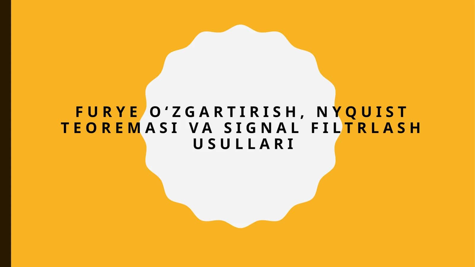 Furye o‘zgartirish, Nyquist teoremasi va signal filtrlash usullari