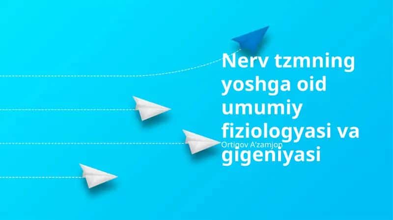Nerv tzmning yoshga oid umumiy fiziologyasi va gigeniyasi