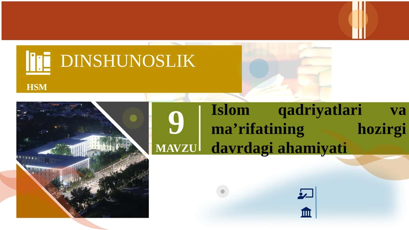 Islom qadriyatlari va ma’rifatining hozirgi davrdagi ahamiyati
