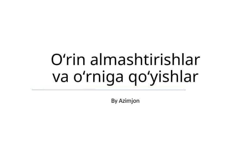 Oʻrin almashtirishlar va oʻrniga qoʻyishlar