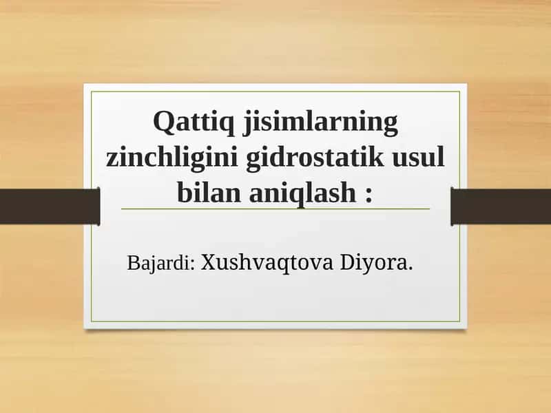 Qattiq jismlarning zinchligini gidrostatik usul bilan aniqlash