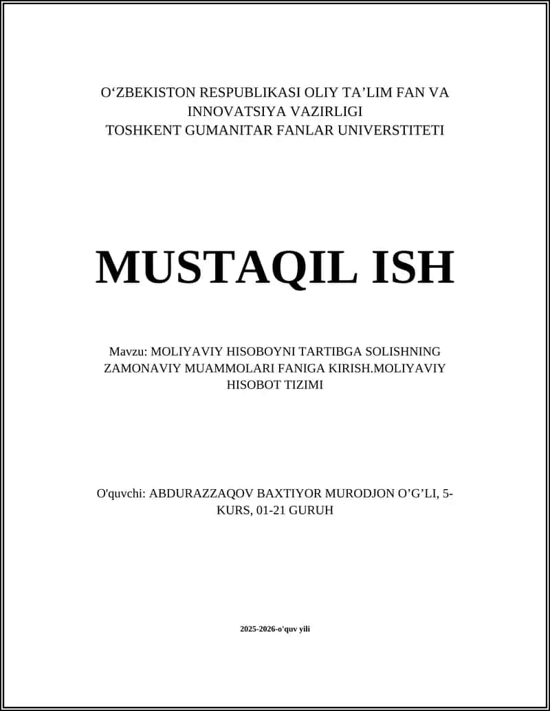 MOLIYAVIY HISOBOYNI TARTIBGA SOLISHNING ZAMONAVIY MUAMMOLARI FANIGA KIRISH.MOLIYAVIY HISOBOT TIZIMI