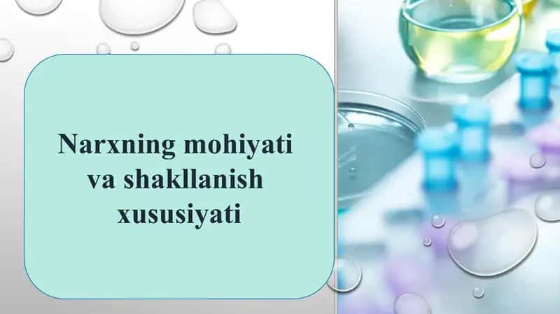 Narxning mohiyati va shakllanish xususiyati