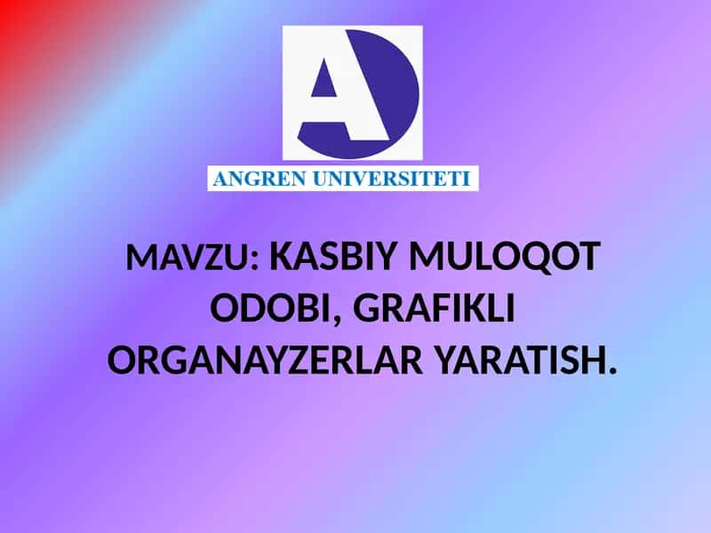 KASBIY MULOQOT ODOBI,GRAFIKLI ORGANAYZERLARYARATISH
