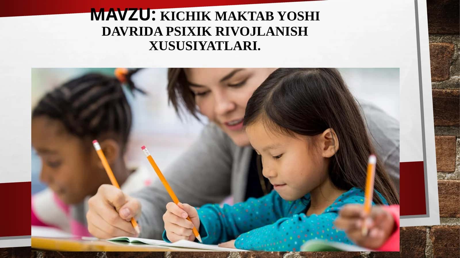 Kichik maktab yoshi davrida psixik rivojlanish xususiyatlari