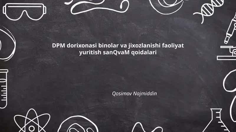 DPM dorixonasi binolar va jixozlanishi faoliyat yuritish sanQvaM qoidalari