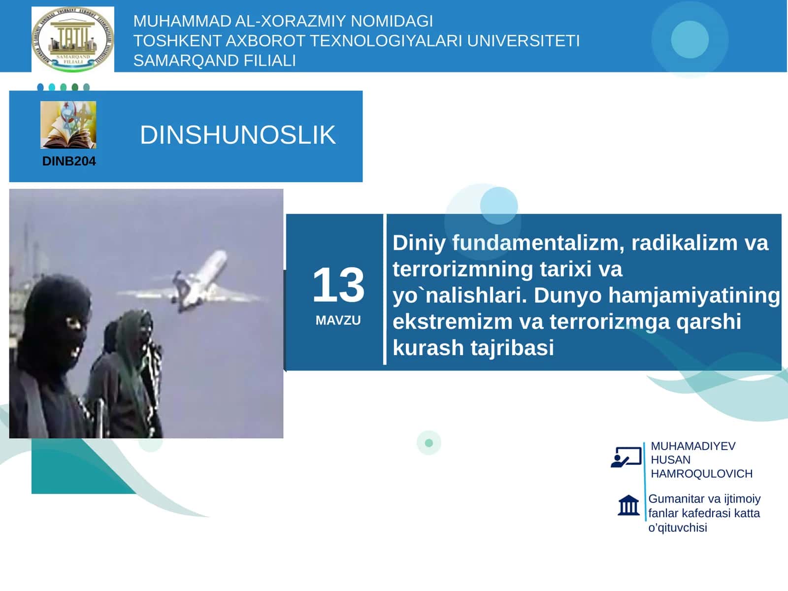 Diniy fundamentalizm, radikalizm va terrorizmning tarixi vayo`nalishlari.Dunyohamjamiyatiningekstremizmvaterrorizmgaqarshikurashtajribasi