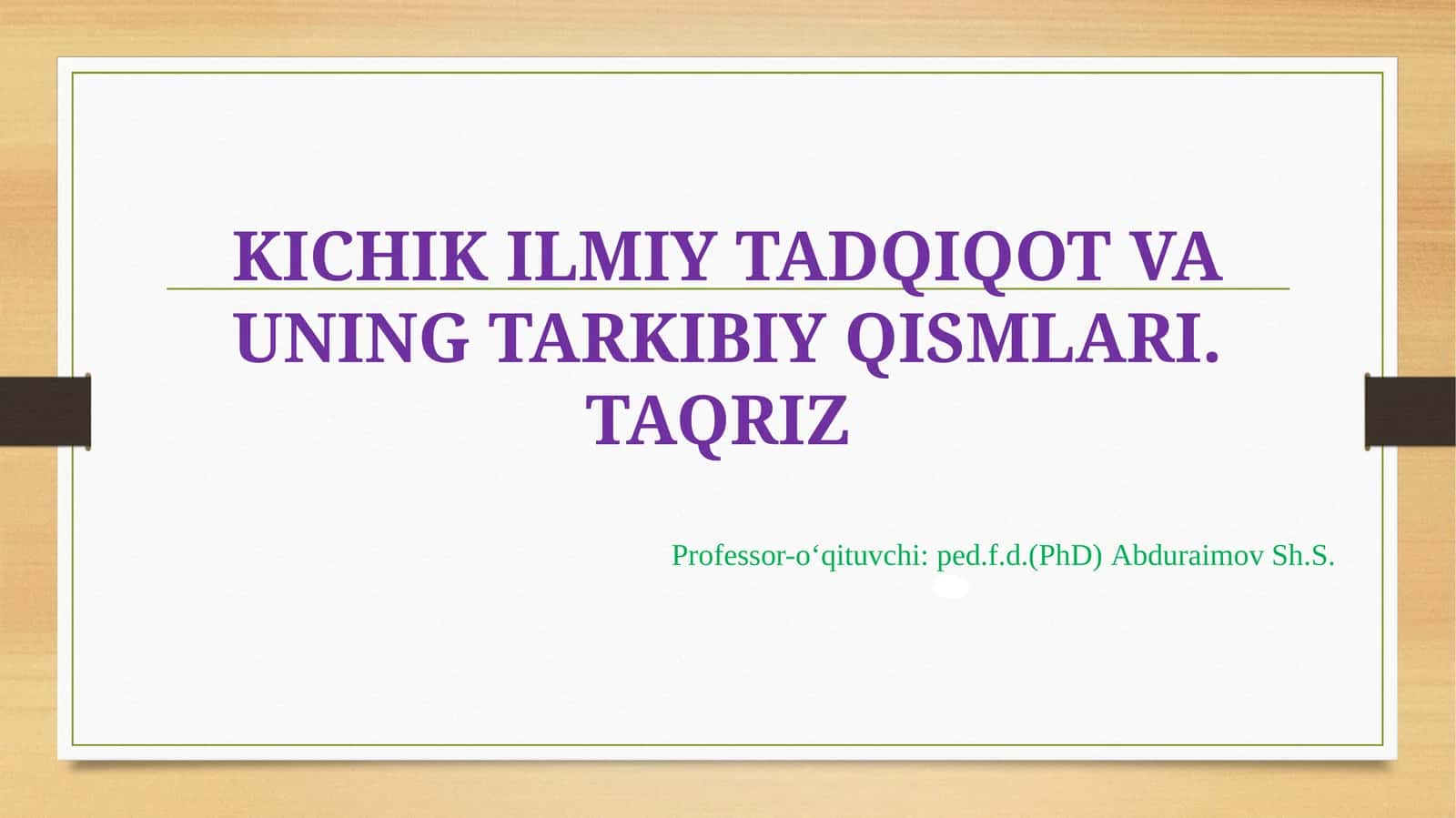 KICHIK ILMIY TADQIQOT VA UNING TARKIBIY QISMLARI. TAQRIZ