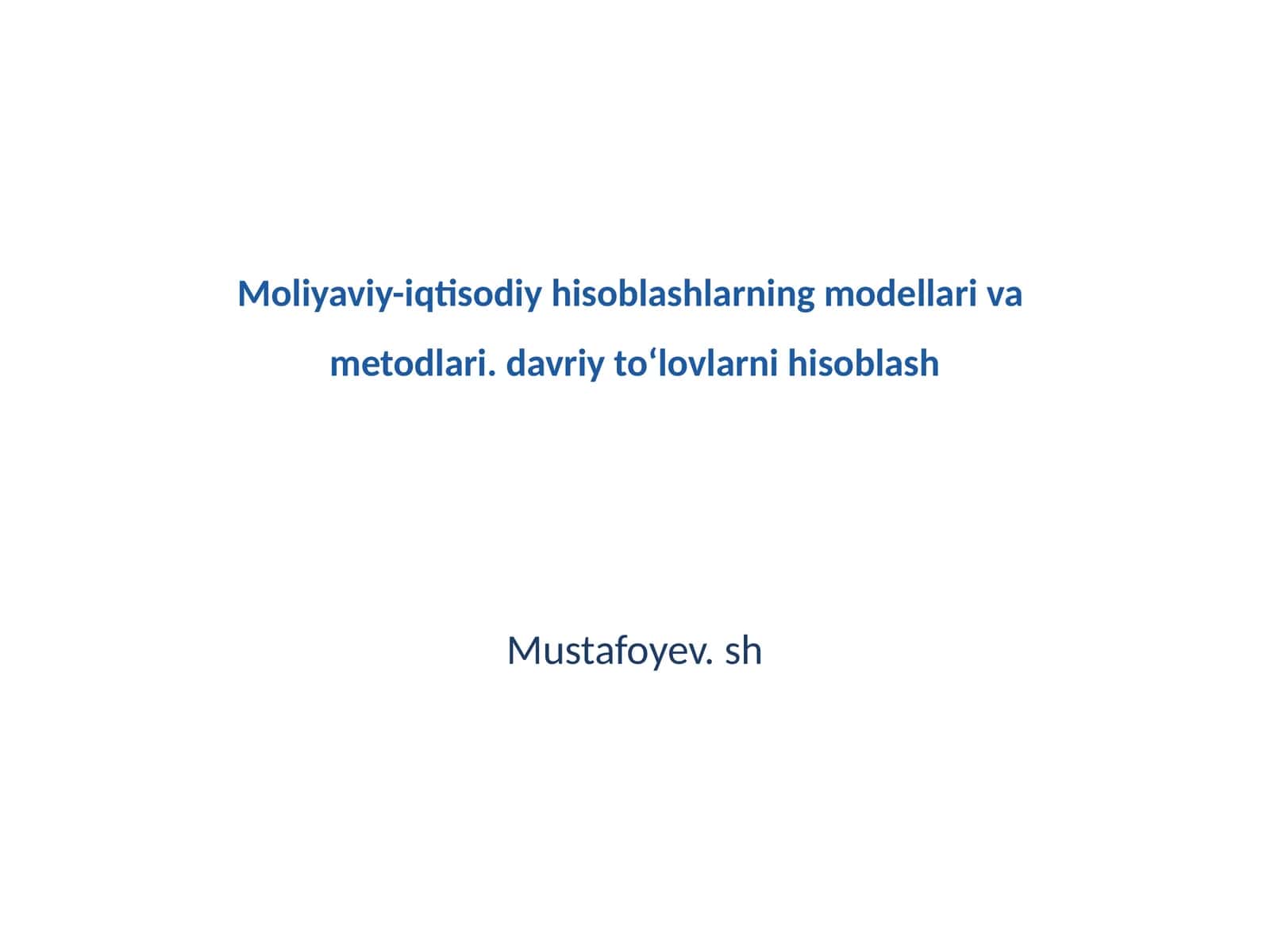 Moliyaviy-iqtisodiy hisoblashlarning modellari va metodlari