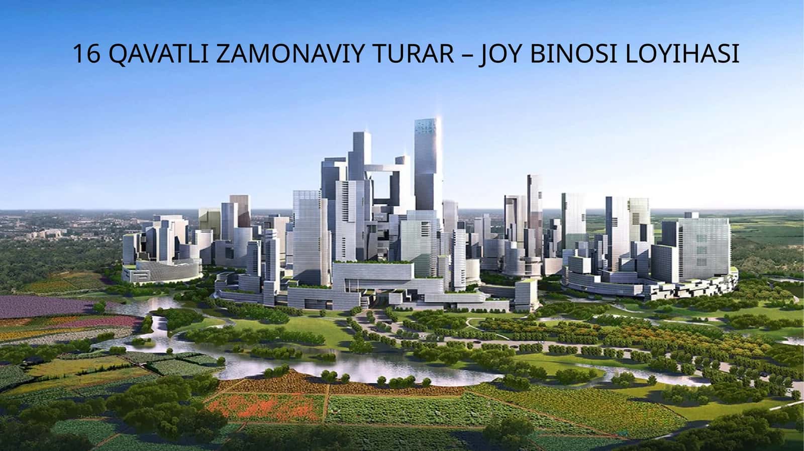 16 QAVATLI ZAMONAVIY TURAR – JOY BINOSI LOYIHASI .pptx