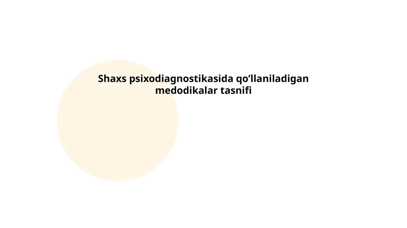 Shaxs psixodiagnostikasida qo’llaniladigan medodikalar tasnifi