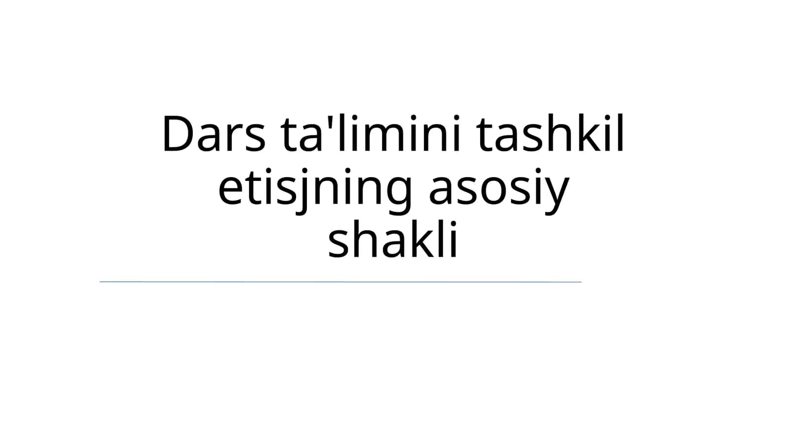 Dars ta'limini tashkil etisjning asosiy shakli