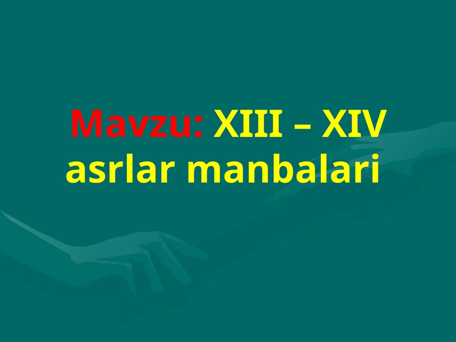 XIII – XIV asrlar manbalari