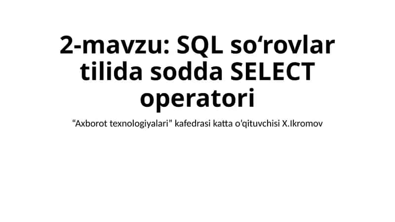 SQL so‘rovlari tilida sodda SELECT operatori