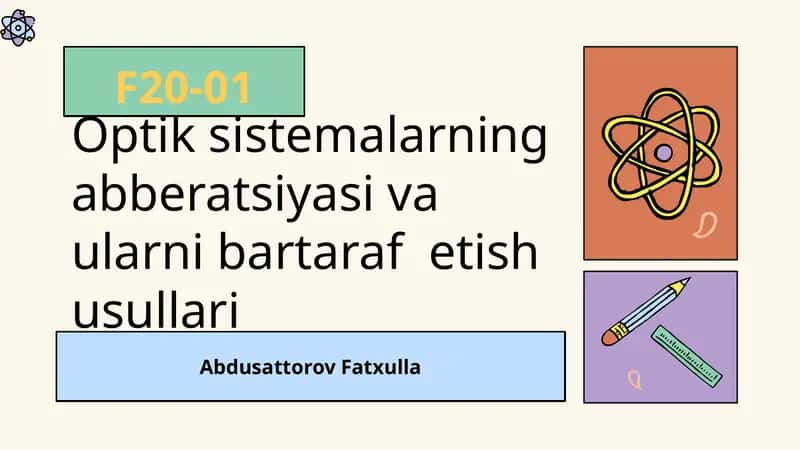 Optiksistemalarning abberatsiyasi va ularni bartaraf etish usullari