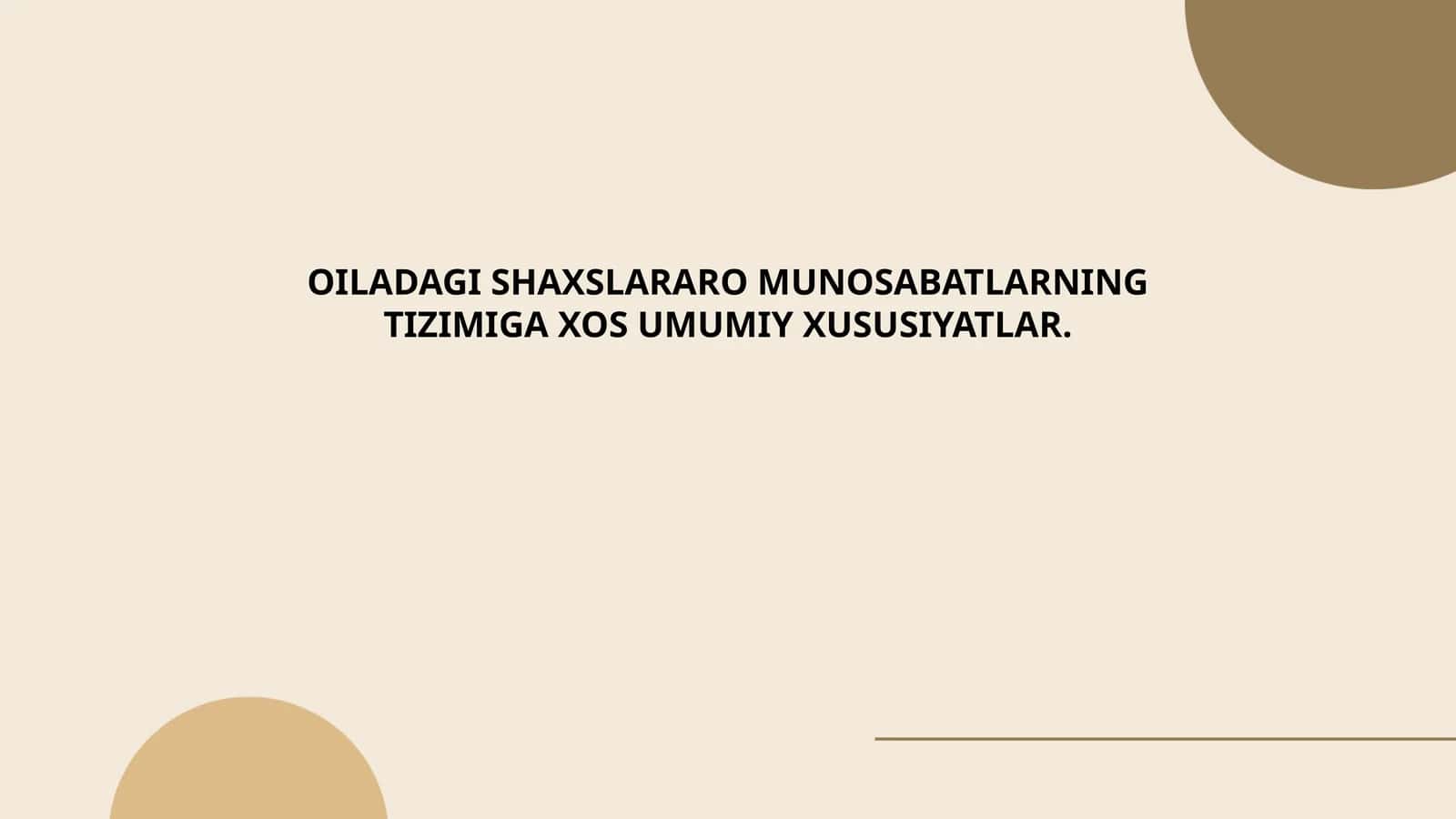 OILADAGI SHAXSLARARO MUNOSABATLARNING TIZIMIGA XOS UMUMIY XUSUSIYATLAR