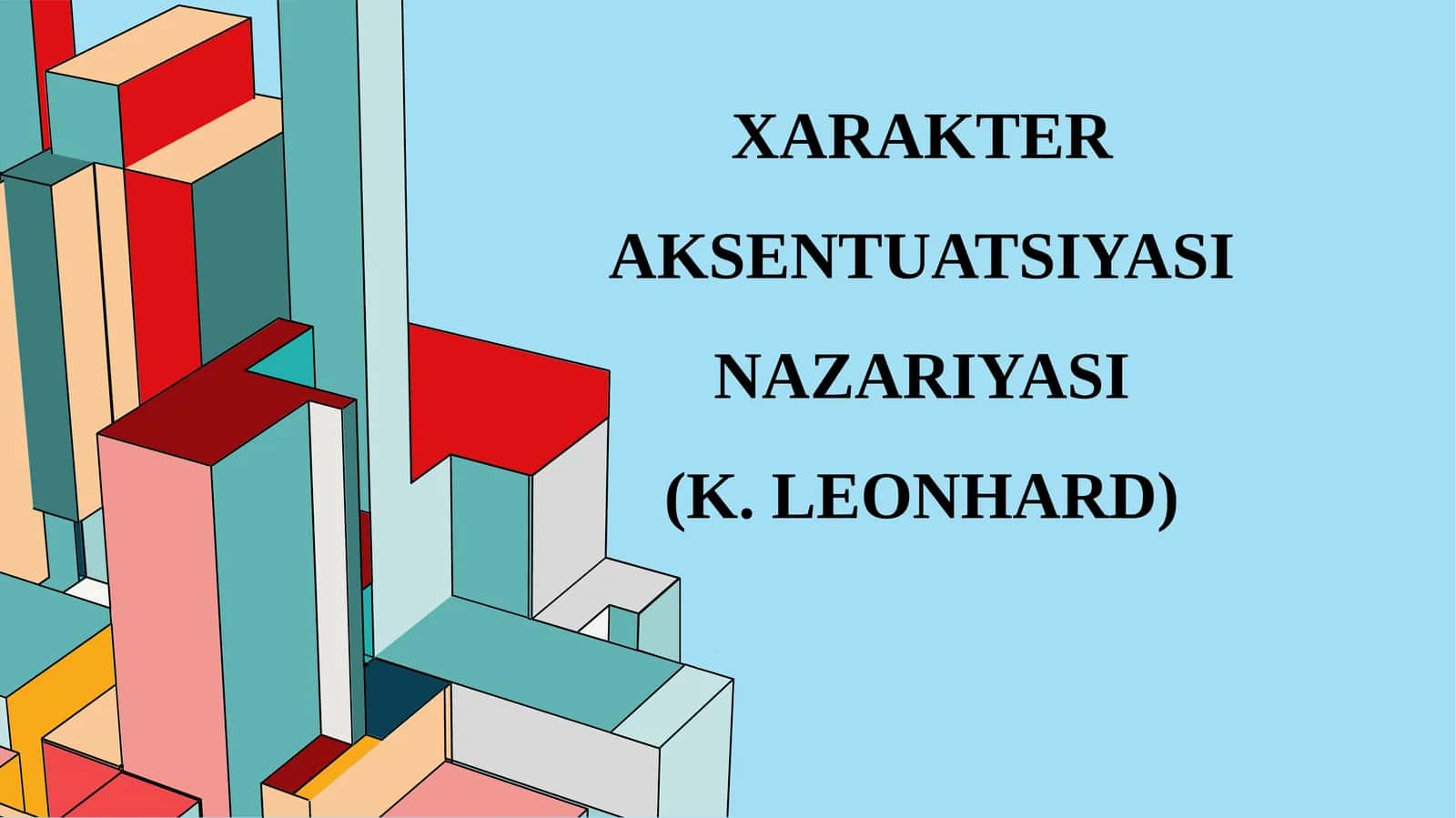 Xarakter aksentuatsiyasi nazariyasi (K. Leonhard)