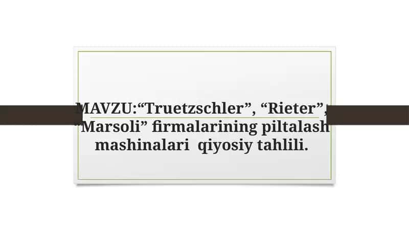 Truetzschler, Rieter, Marsoli firmalari piltalash mashinalari qiyosiy tahlili