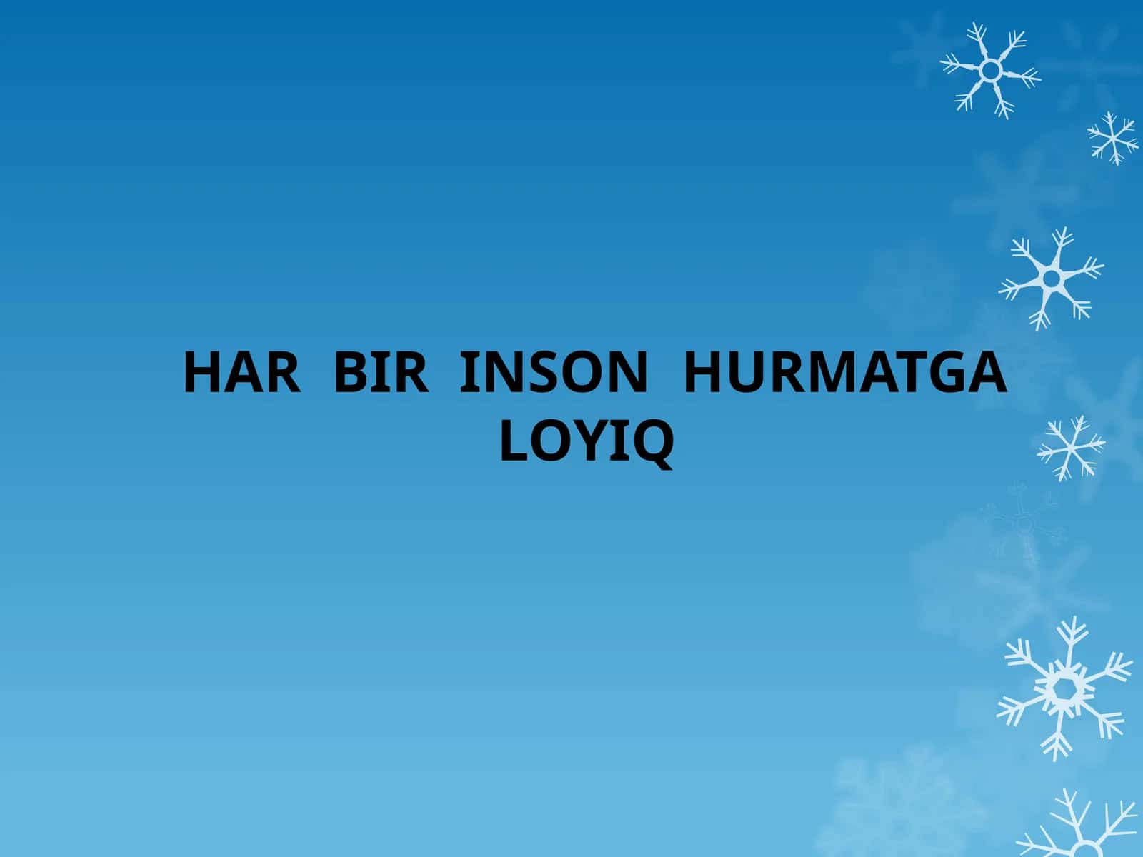HAR BIR INSON HURMATGA LOYIQ