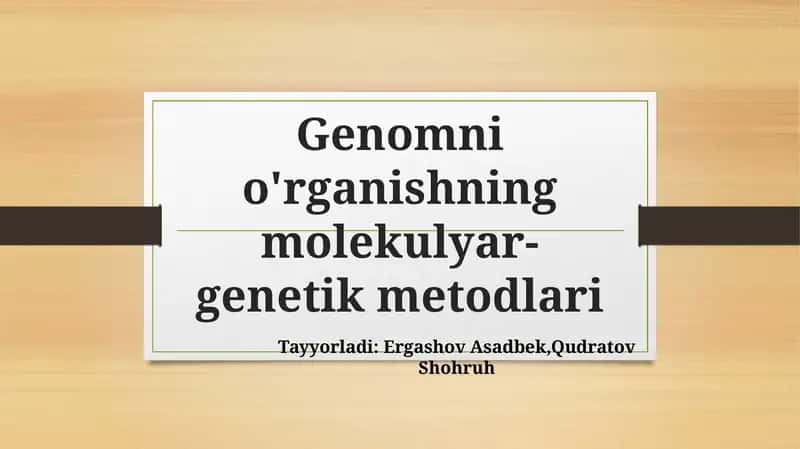 Genomni o'rganishning molekulyar-genetik metodlari