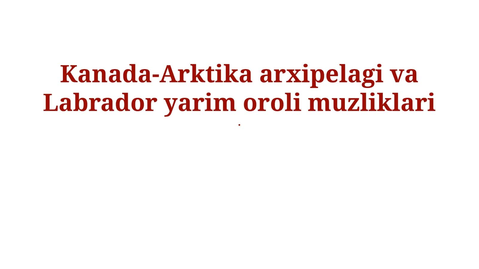 Kanada-Arktika arhipeglagining muzliklari