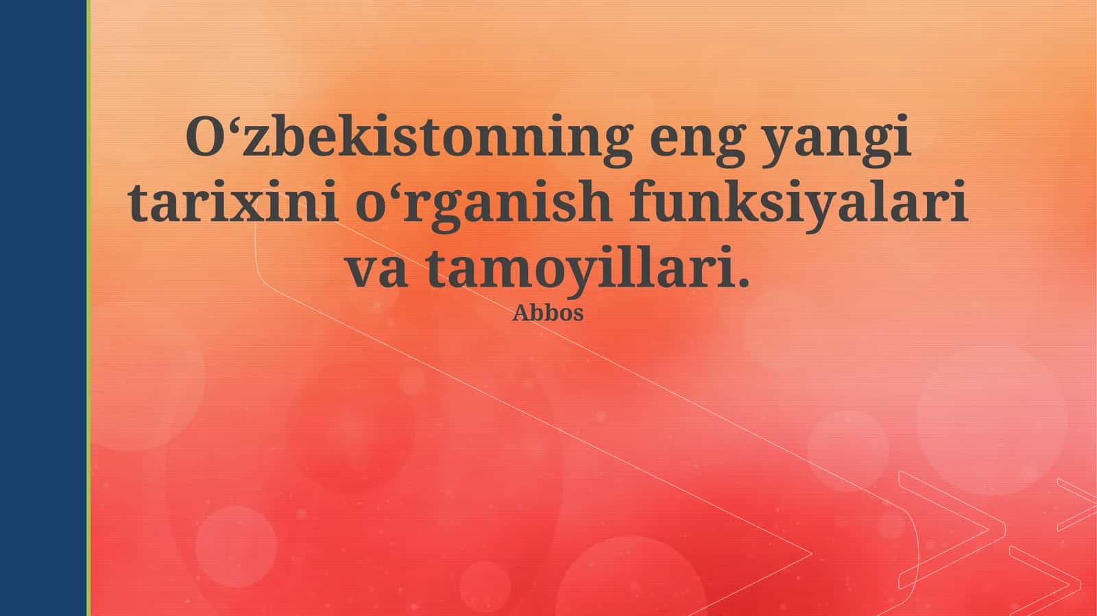 O‘zbekistonning eng yangi tarixini o‘rganish funksiyalari va tamoyillari