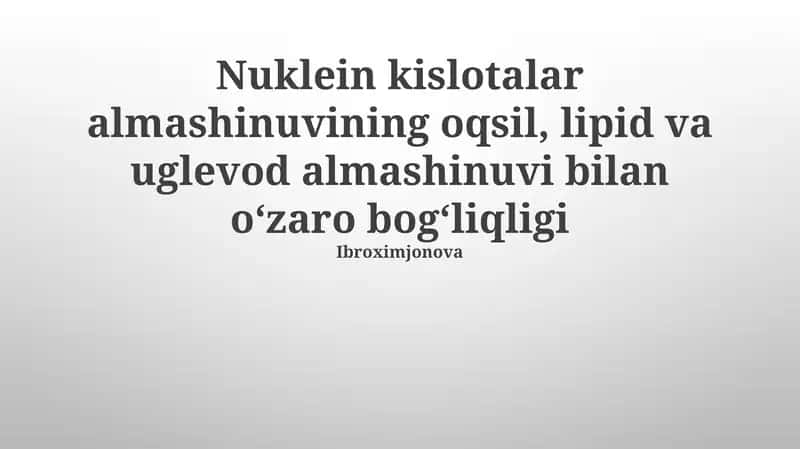 Nuklein kislotalar almashinuvining oqsil, lipid va uglevod almashinuvi bilan o‘zaro bog‘liqligi