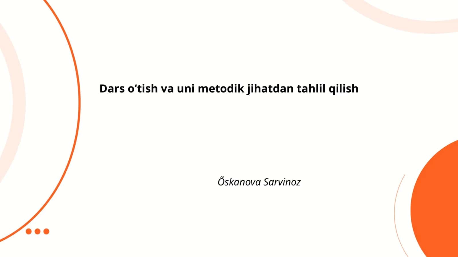 Dars oʻtish va uni metodik jihatdan tahlil qilish