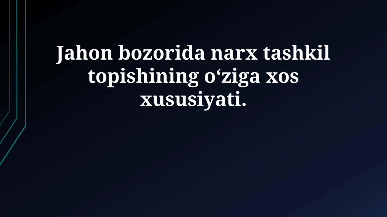 Jаhоn bоzоridа nаrх tаshkil tоpishining o‘zigа хоs хususiyati