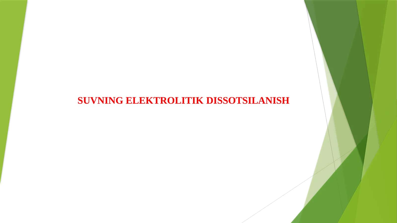SUVNING ELEKTROLITIK DISSOTSILANISHI