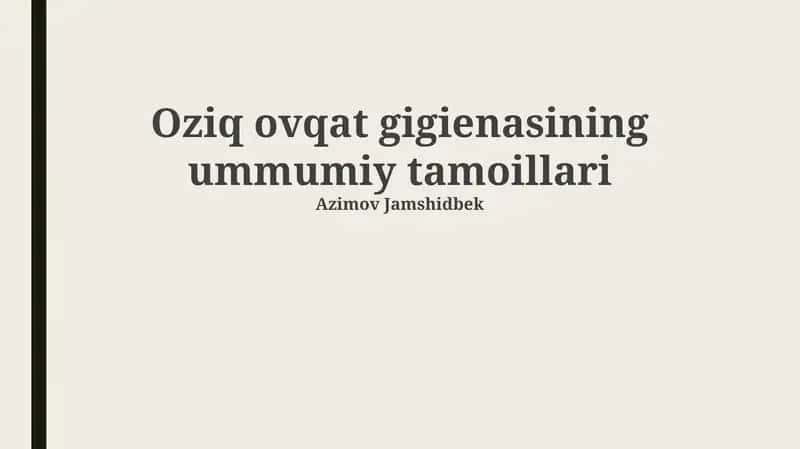 Oziq ovqat gigienasining ummumiy tamoillari