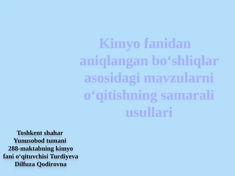 Kimyo fanidan aniqlangan bo‘shliqlar asosidagi mavzularni o‘qitishning samarali usullari