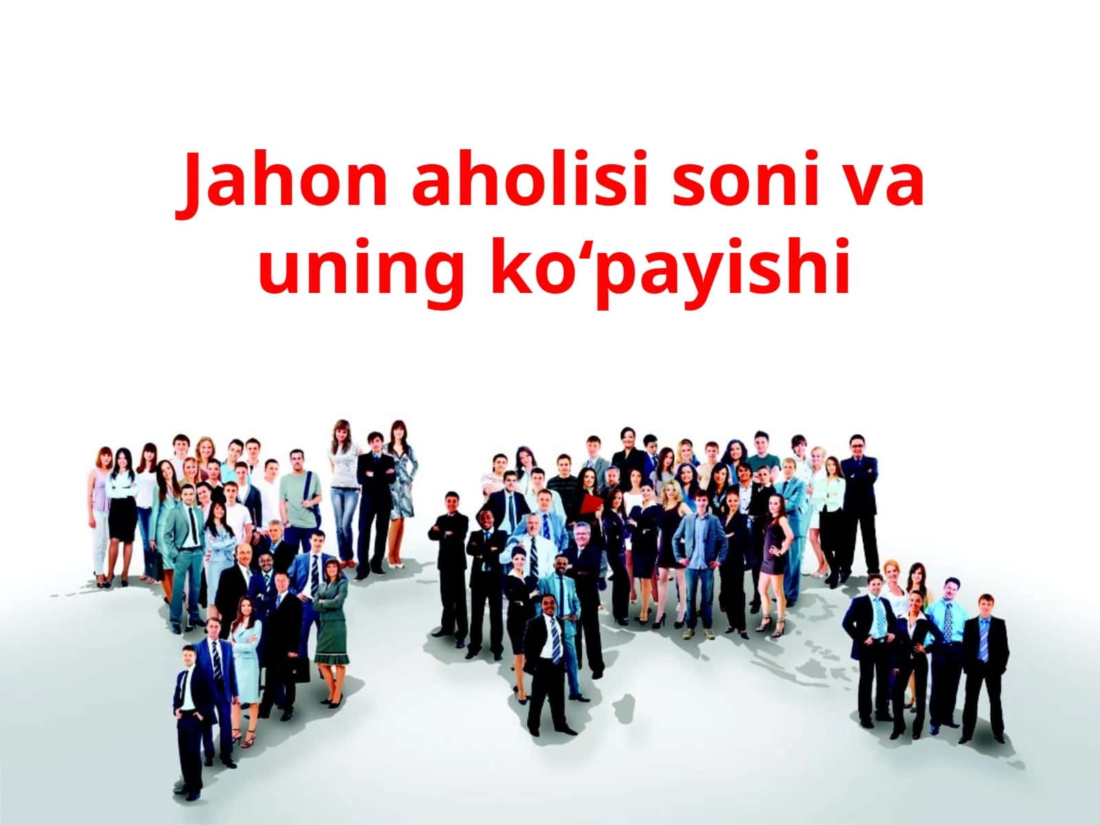 Jahon aholisi soni va uning ko‘payishi