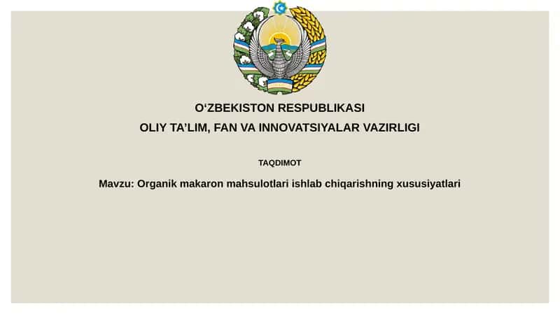 Organik makaron mahsulotlari ishlab chiqarishning xususiyatlari