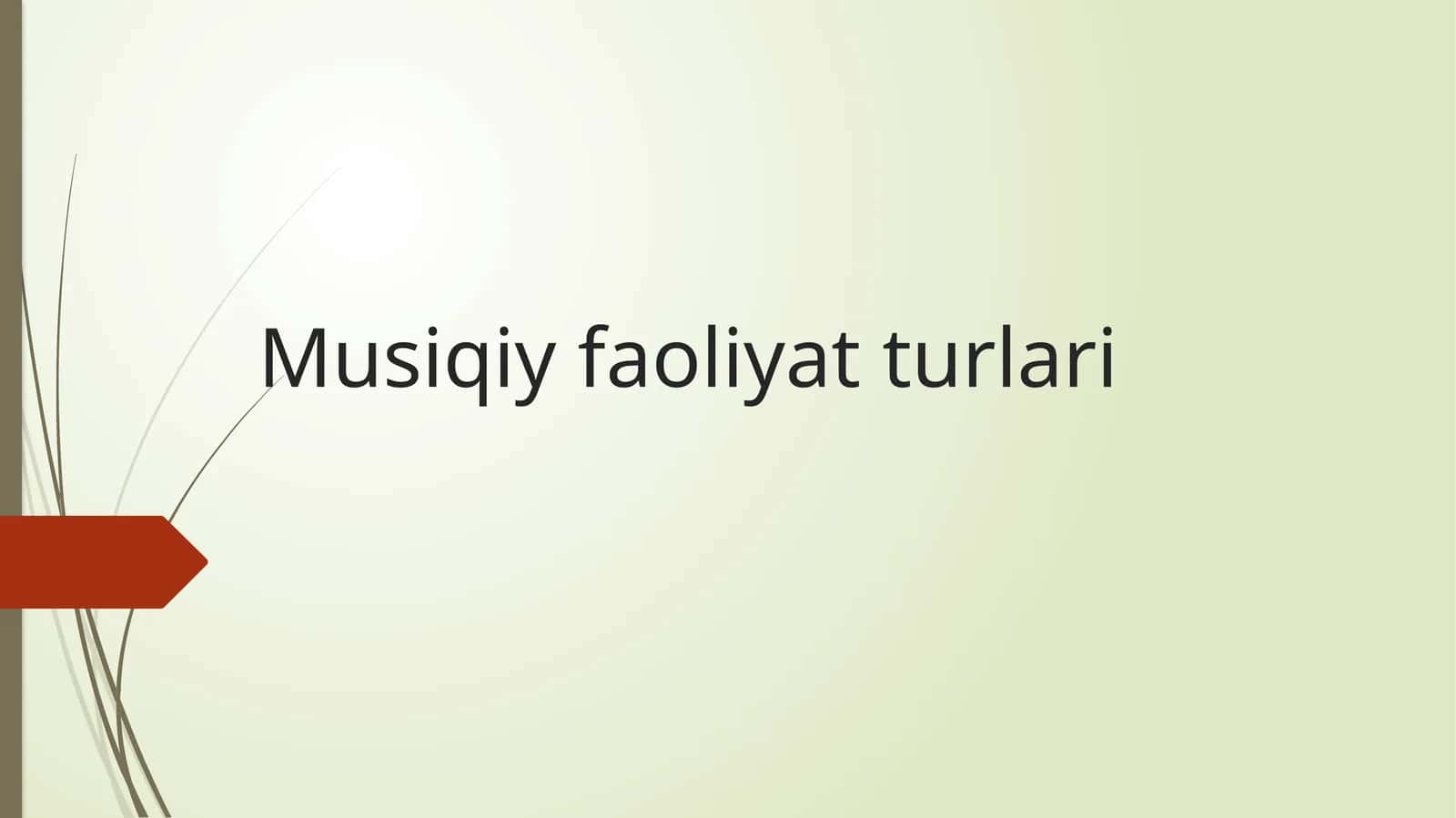 Musiqiy faoliyat turlari mavzusida slayd taqdimot