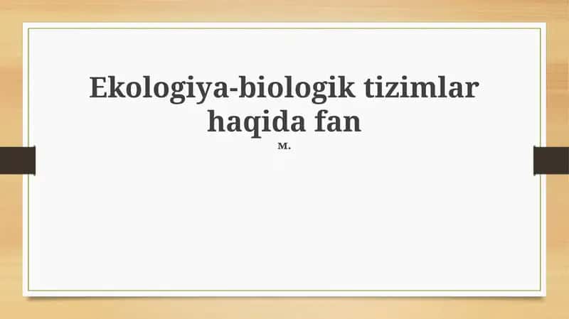 Ekologiya-biologik tizimlar haqida fan