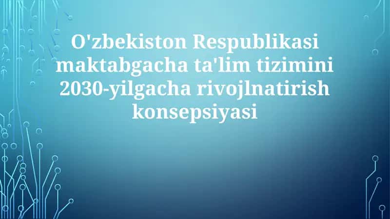 2030 yilgacha maktabgacha ta'lim tizimini rivojlantirish Konsepsiyasi
