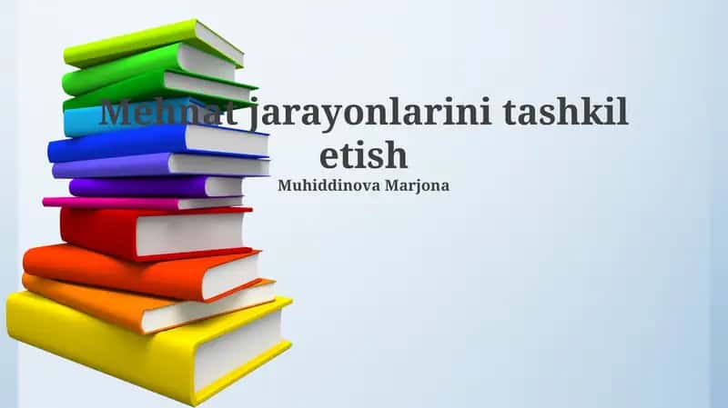 Mehnat jarayonlarini tashkil etish